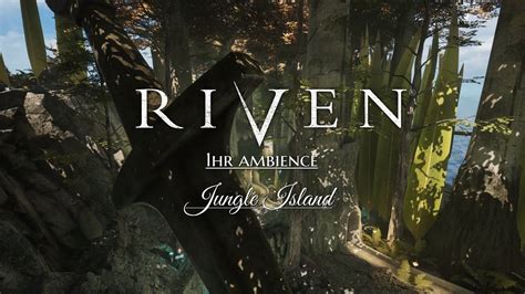 Riven Ambience Hr Jungle Island Youtube