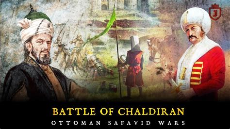 Ottomansafavid Wars Battle Of Chaldiran Sultan Selim I Shah