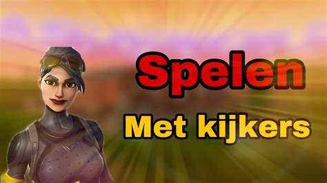 Live Fortnite Spelen Met Kijkers Doe Ook Mee Nederlands Jochen