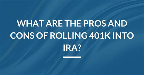 Pros And Cons Of Rolling Over 401k To IRA Better Financial Education