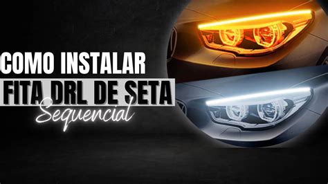 Como Instalar Fita Led Drl F Cil E R Pido Gastando Pouco Youtube