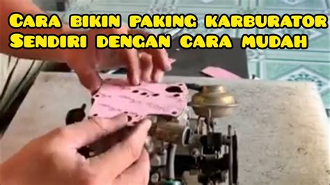 Cara Bikin Paking Karburator Manual Youtube