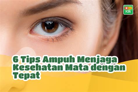 6 Cara Menjaga Kesehatan Mata Paling Tepat Dan Ampuh K24Klik