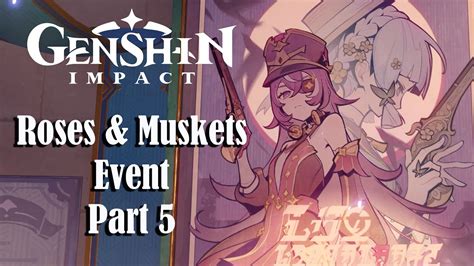 Genshin Impact Roses Muskets Event Part Ending Youtube