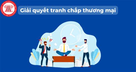 Hình Thức Giải Quyết Tranh Chấp Thương Mại