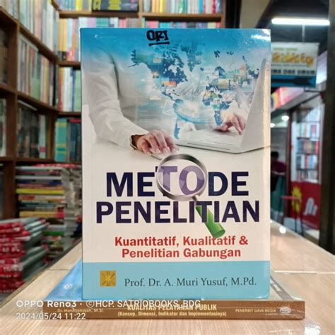 Jual Metode Penelitian Kuantitatif Kualitatif Dan Penelitian Gabungan Prof Dr Muri Yusuf