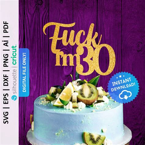 Fuck I M 30 Birthday Cake Topper Svg Dirty 30 Cake Topper Svg 30th Birthday Cake Topper 30th