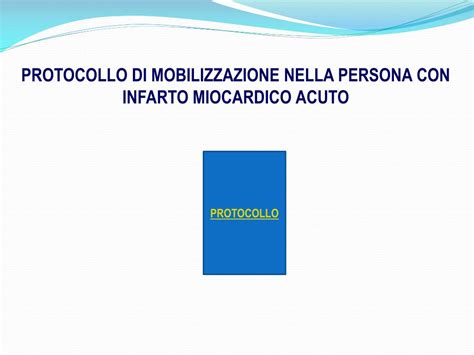 PPT MOBILIZZAZIONE E ATTIVITA MOTORIA NEL PAZIENTE CON INFARTO