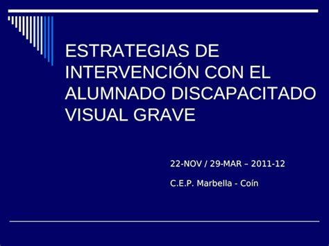 PPT ESTRATEGIAS DE INTERVENCIÓN CON EL ALUMNADO DISCAPACITADO VISUAL