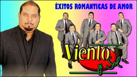 Grupo Viento Y Sol Top 15 Super Exitos Las Canciones Populares Van