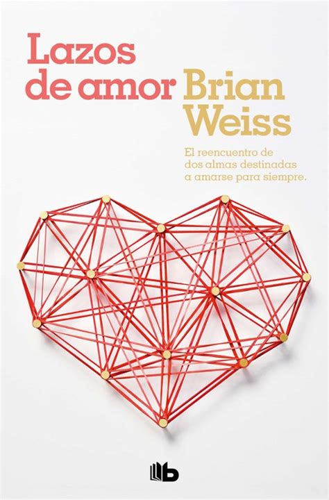 LAZOS DE AMOR | BRIAN WEISS | Casa del Libro México