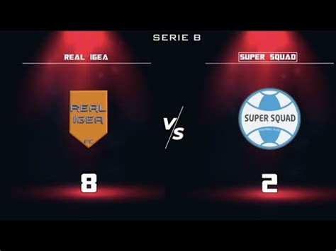 Ipro Serie B Real Igea 8 2 Super Squad Giornata 16 YouTube