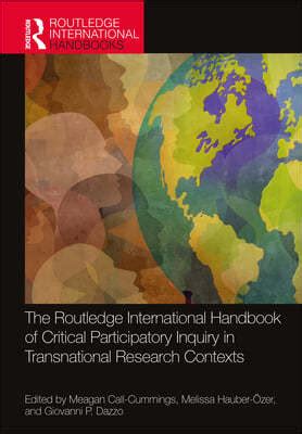 The Routledge International Handbook Of Critical Participatory Inquiry