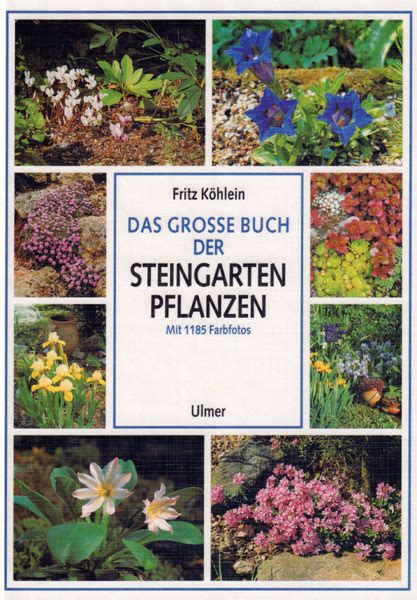 Das Grosse Buch Der Steingartenpflanzen Der Parktische Gartenratgeber