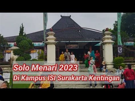 Solo Menari 2023 Di Kampus ISI Surakarta Kentingan YouTube