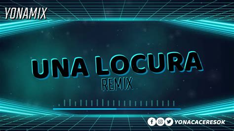 Una Locura Remix Ozuna J Balvin Chencho Yonamix Youtube