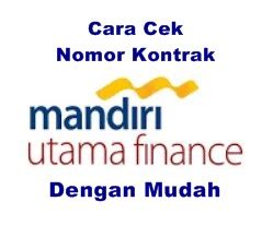 Cara Cek No Kontrak Mandiri Utama Finance Lengkap