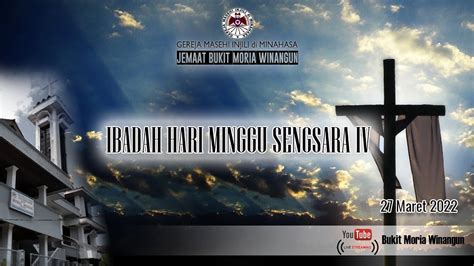 Ibadah HARI MINGGU SENGSARA IV GMIM Bukit Moria Winangun Minggu 27