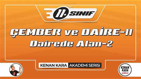 ÇEMBER ve DAİRE 11 Dairede Alan 2 11 Sınıf Konu Anlatımı Akademi