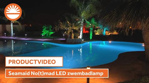 Seamaid No T Mad Led Zwembadlamp Productvideo Bunx Nl Youtube