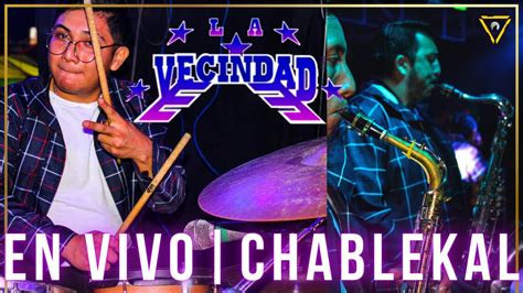 La Vecindad Mx EN VIVO Chablekal 2023 La Bendita Cumbia La Mejor