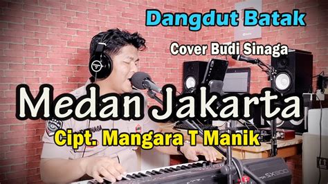 Lagu Dangdut Batak Medan Jakarta Cover Budi Sinaga Youtube