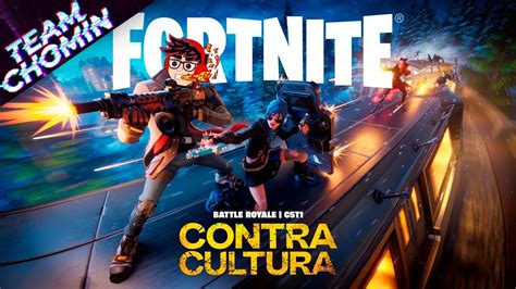 FORTNITE Contra Cultura Primeras Impresiones Con El Team YouTube