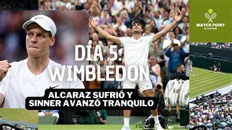 An Lisis Del D A En Wimbledon Alcaraz Sufri Pero Pas Sinner