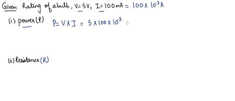 SOLVED A Bulb Is Rated At 5 0 V 100 MA Calculate Its I Power Ii