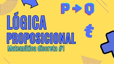 L Gica Proposicional Desde Cero Conectores L Gicos Youtube