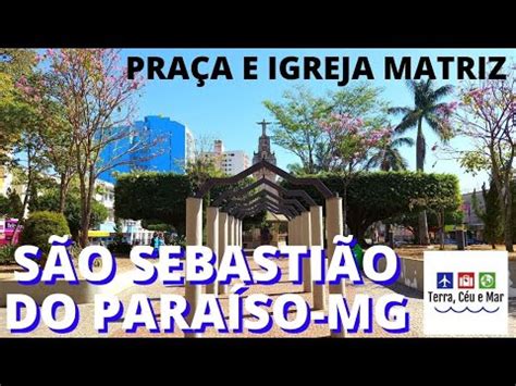 Igreja E Pra A Matriz S O Sebasti O Do Para So Mg Youtube