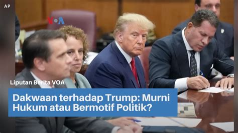 Dakwaan Terhadap Trump Murni Hukum Atau Bermotif Politik Youtube