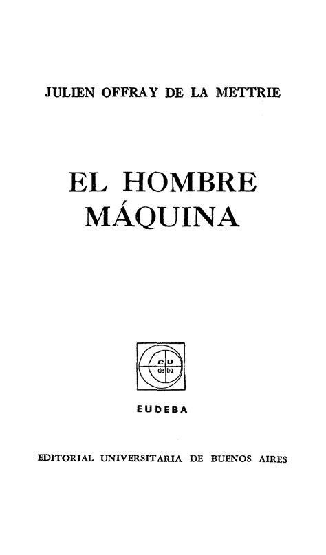 Julien Ofray de La Mettrie - El hombre máquina - JULIEN OFFRAY DE LA ...