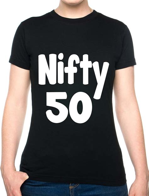 Print4u Nifty 50 Fifty 50th Birthday Present Funny Ladies T Shirt Size