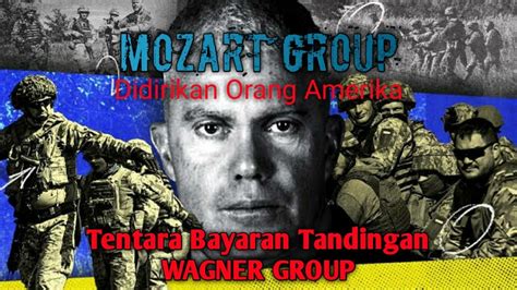 Tentara Bayaran Mozart Group Saingan Wagner Group Di Medan Tempur