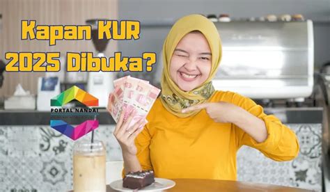 Kapan KUR 2025 Dibuka Target Rp300 Triliun Apakah KUR BRI 2024 Masih