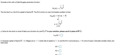 Solved Consider A Firm With A Cobb Douglas Production Chegg