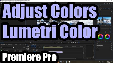 How To Adjust Colors Premiere Pro Basic Tutorial Lumetri Color