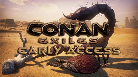 Conan Exiles Now In Early Access Watch The Launch Trailer Fextralife