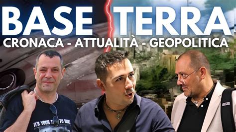 Base Terra Con Tom Bosco E Nicola Bizzi Cronaca Attualit