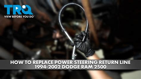 How To Replace Power Steering Return Line 1994 2002 Dodge Ram 2500 1A