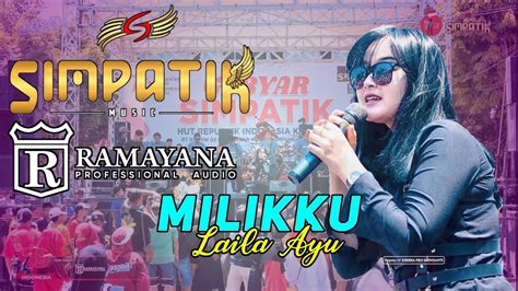 Laila Ayu Milikku Simpatik Music Ft Ramayana Audio Jangan Jangan Samakan Dia Dengan Yg