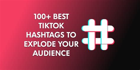 100+ Best TikTok Hashtags To Explode Your Audience In 2022