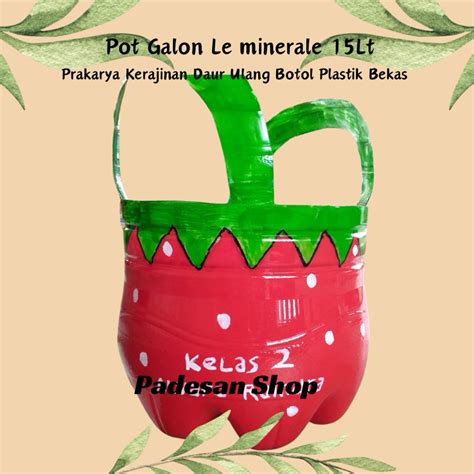 Jual Prakarya Pot Dari Galon Le Minerale 15Lt Bentuk Keranjang Shopee