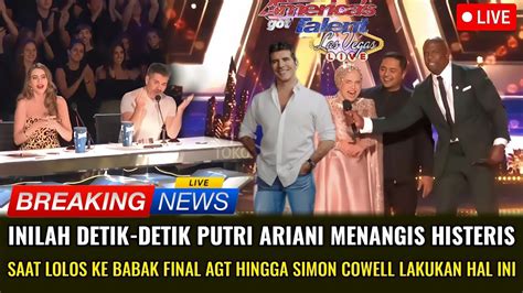 Inilah Detik Putri Ariani Menangis Histeris Saat Simon Cowell