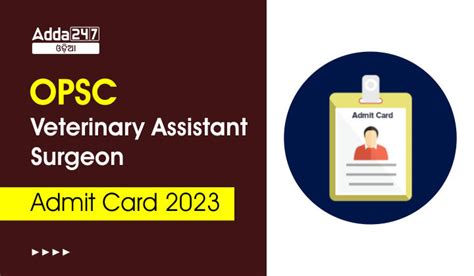 Opsc Veterinary Assistt Suanrgeon Admit Card 2023 Out Download