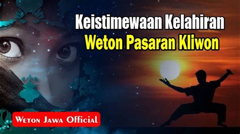 Keistimewaan Weton Kelahiran Pasaran Kliwon Menurut Primbon Jawa Weton