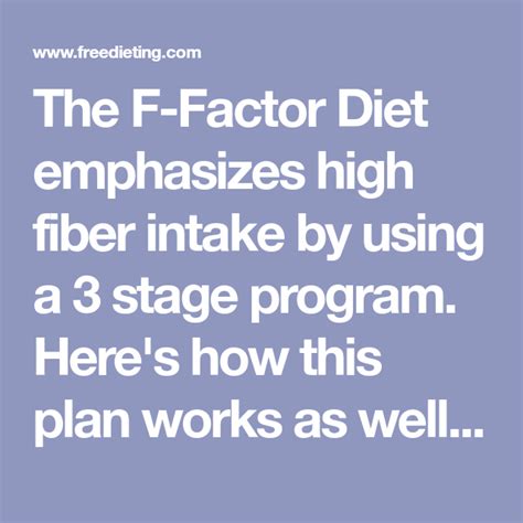 The F Factor Diet Emphasizes High Fiber Intake By Using A 3 Stage Program Here S How This Plan