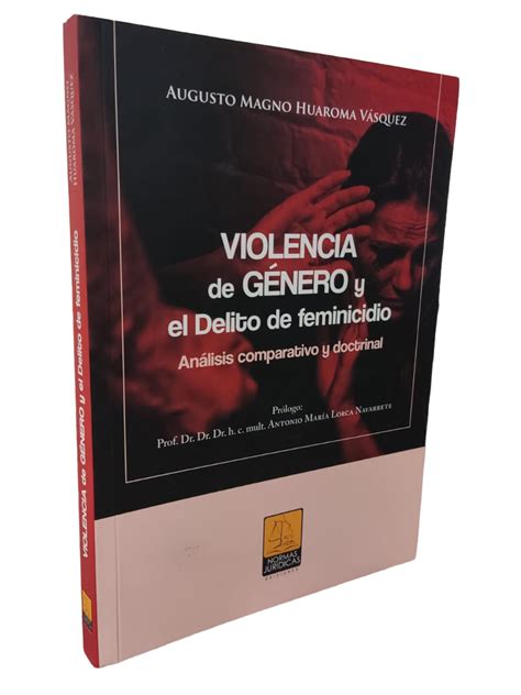 Violencia De Género Y El Delito De Feminicidio