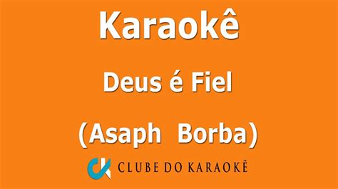 Karaokê Deus é Fiel Asaph Borba Youtube